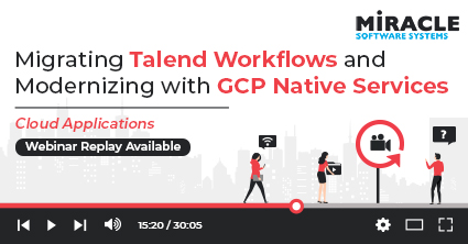 Webinar | Migrating Talend Workflows and Modernizing with GCP Native ...
